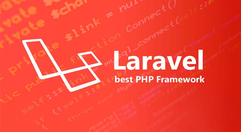 فریم ورک Laravel چیست؛ مزایای آن کدامند؟