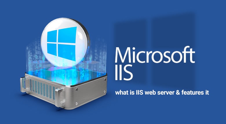 وب‌سرور IIS چیست؛ ۵ مزیت، نحوه کار و ابزارهای مانیتورینگ آن
