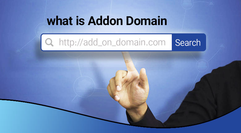 Addon domain چیست؛ نحوه حذف و اضافه‌کردن آن روی هاست